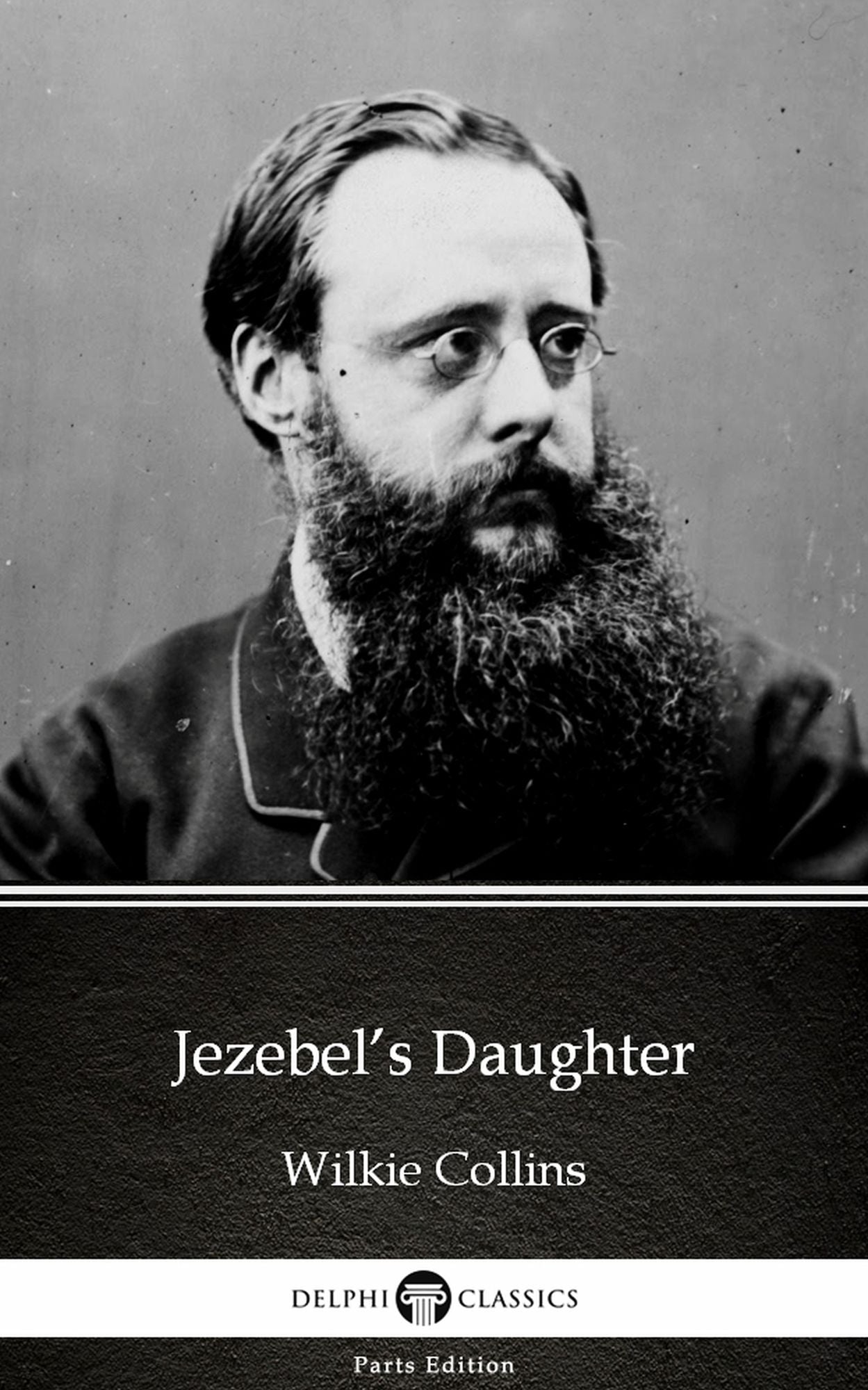 Jezebel's Daughter by Wilkie Collins - Delphi Classics (Illustrated)