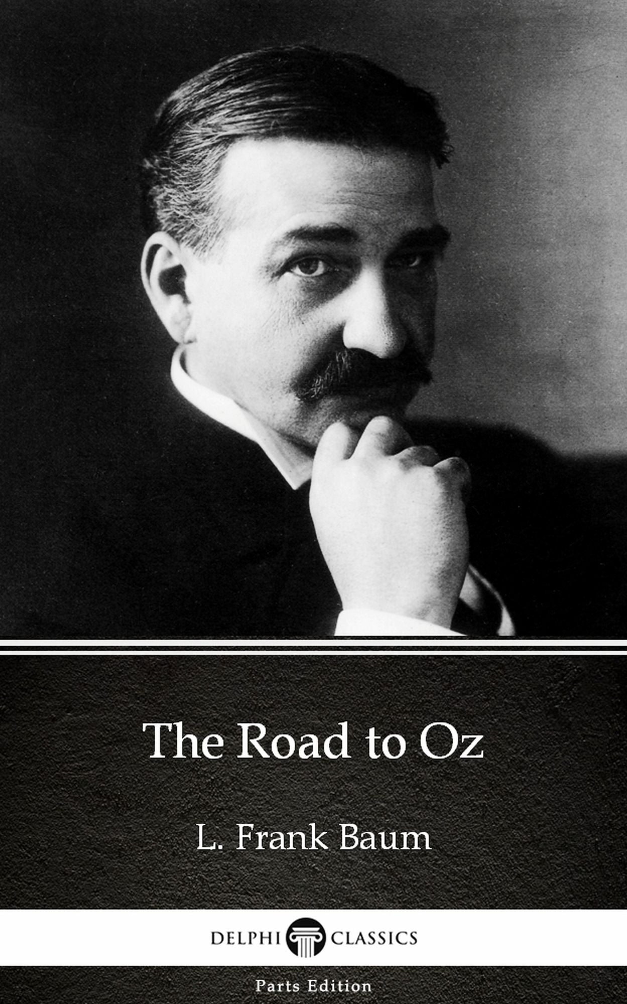 The Road to Oz by L. Frank Baum - Delphi Classics (Illustrated)