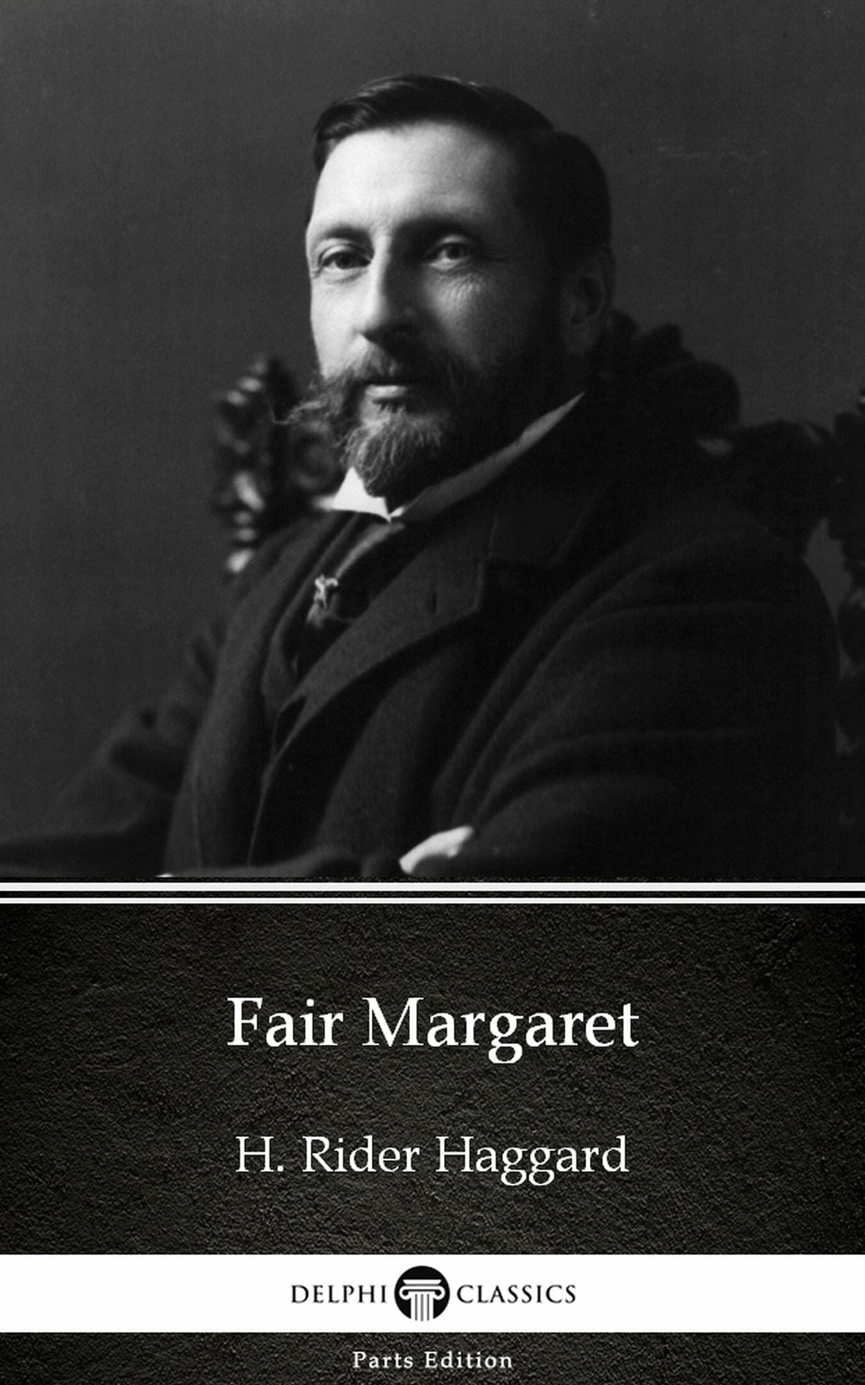 Fair Margaret by H. Rider Haggard - Delphi Classics (Illustrated)