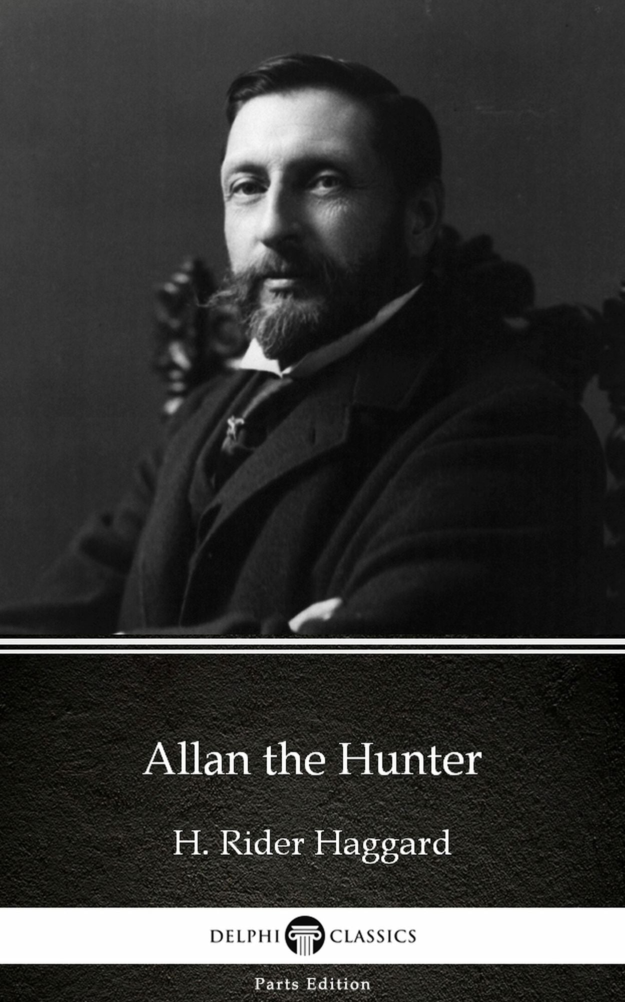 Allan the Hunter by H. Rider Haggard - Delphi Classics (Illustrated)