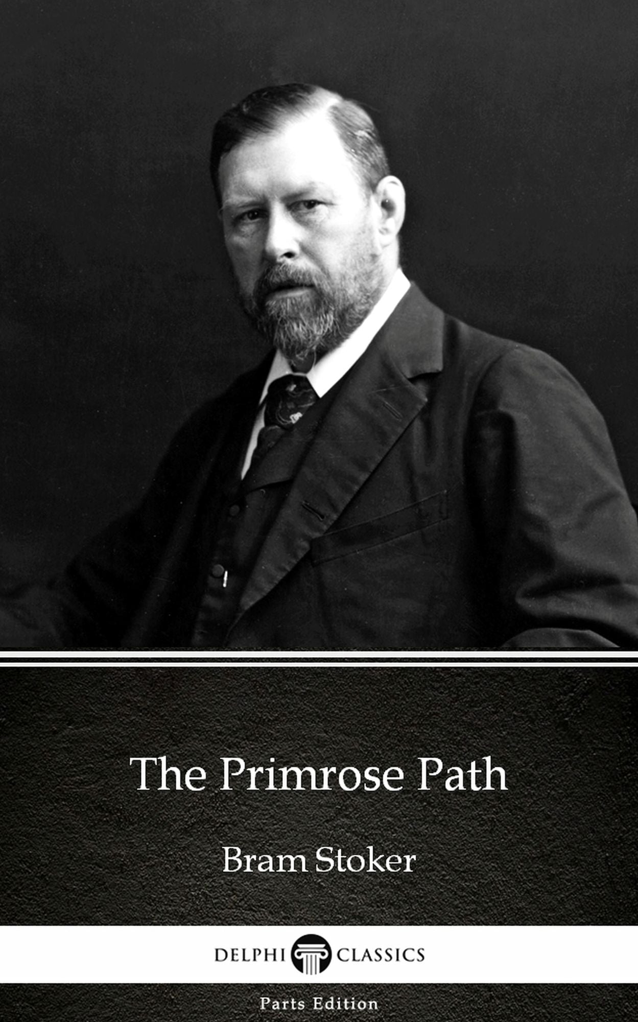 The Primrose Path by Bram Stoker - Delphi Classics (Illustrated)