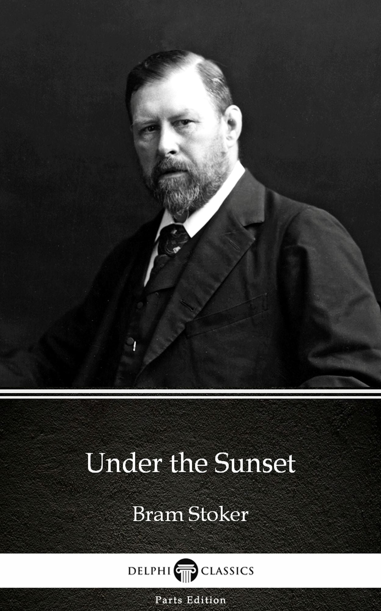 Under the Sunset by Bram Stoker - Delphi Classics (Illustrated)