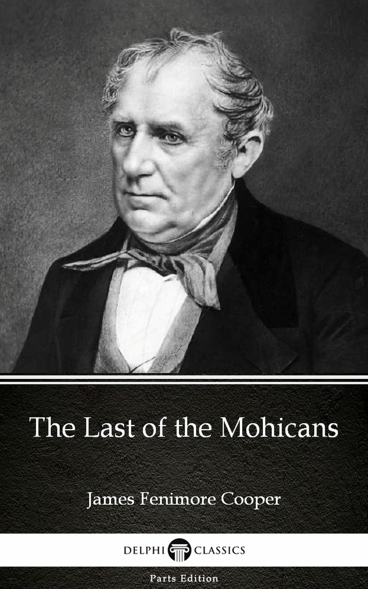 The Last of the Mohicans by James Fenimore Cooper - Delphi Classics (Illustrated)