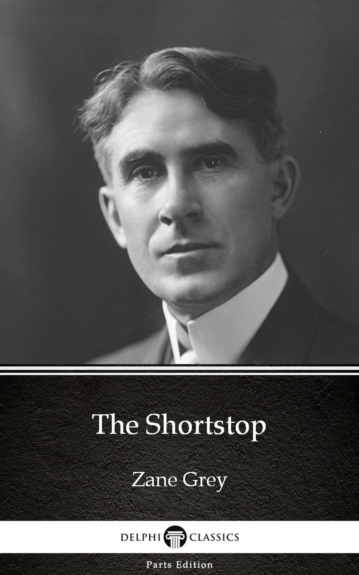 The Shortstop by Zane Grey - Delphi Classics (Illustrated)
