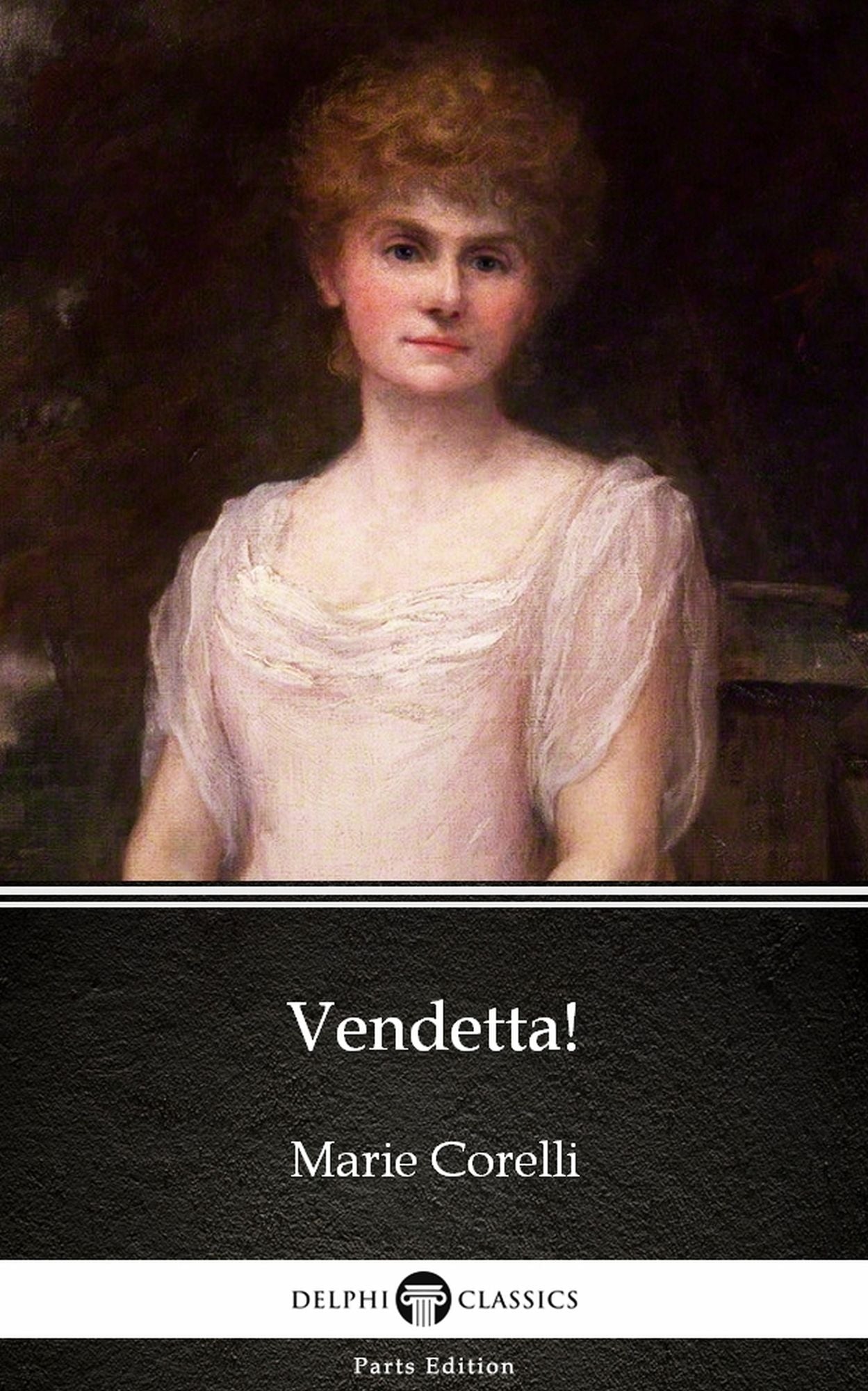 Vendetta! by Marie Corelli - Delphi Classics (Illustrated)