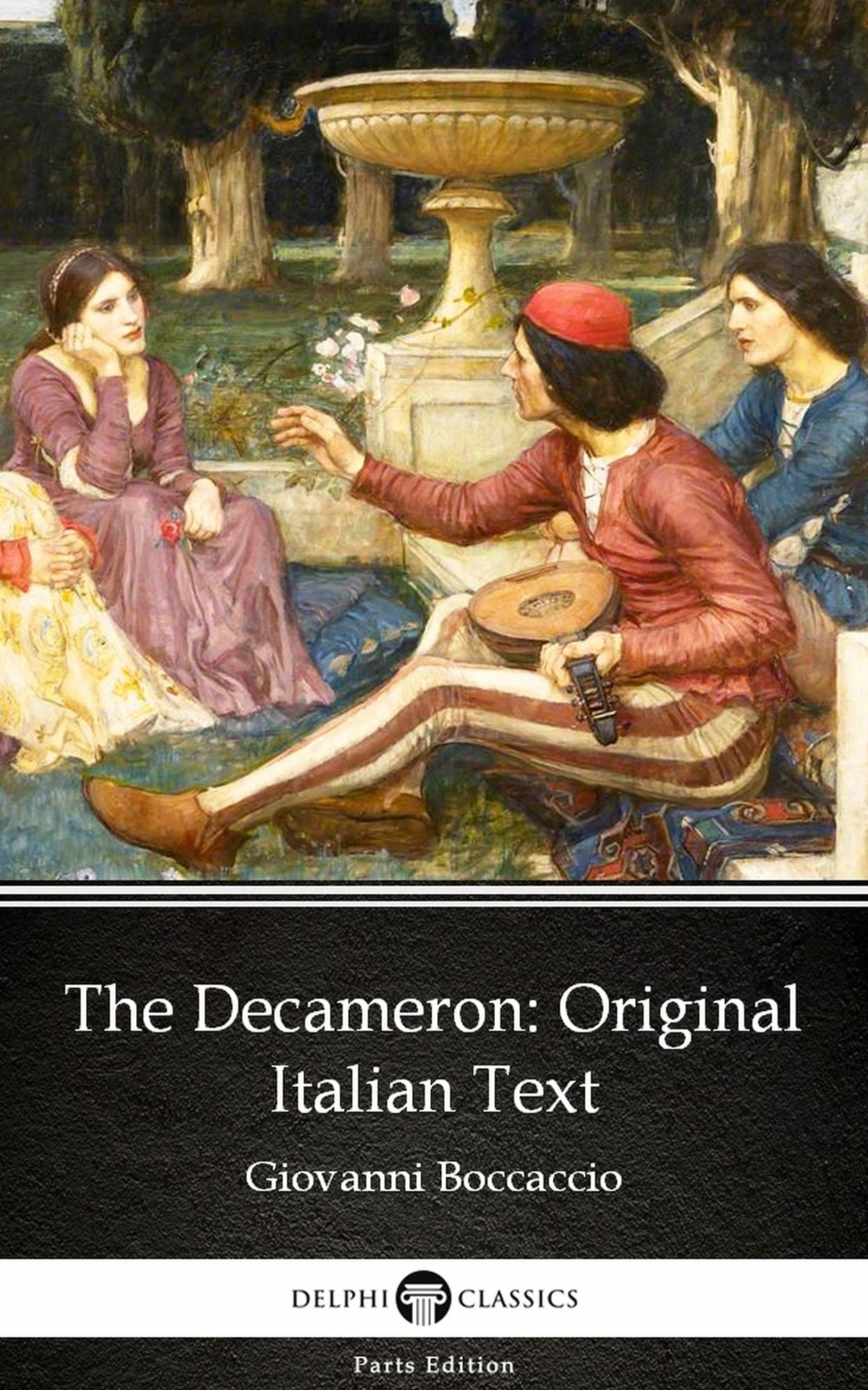 The Decameron Original Italian Text by Giovanni Boccaccio - Delphi Classics (Illustrated)