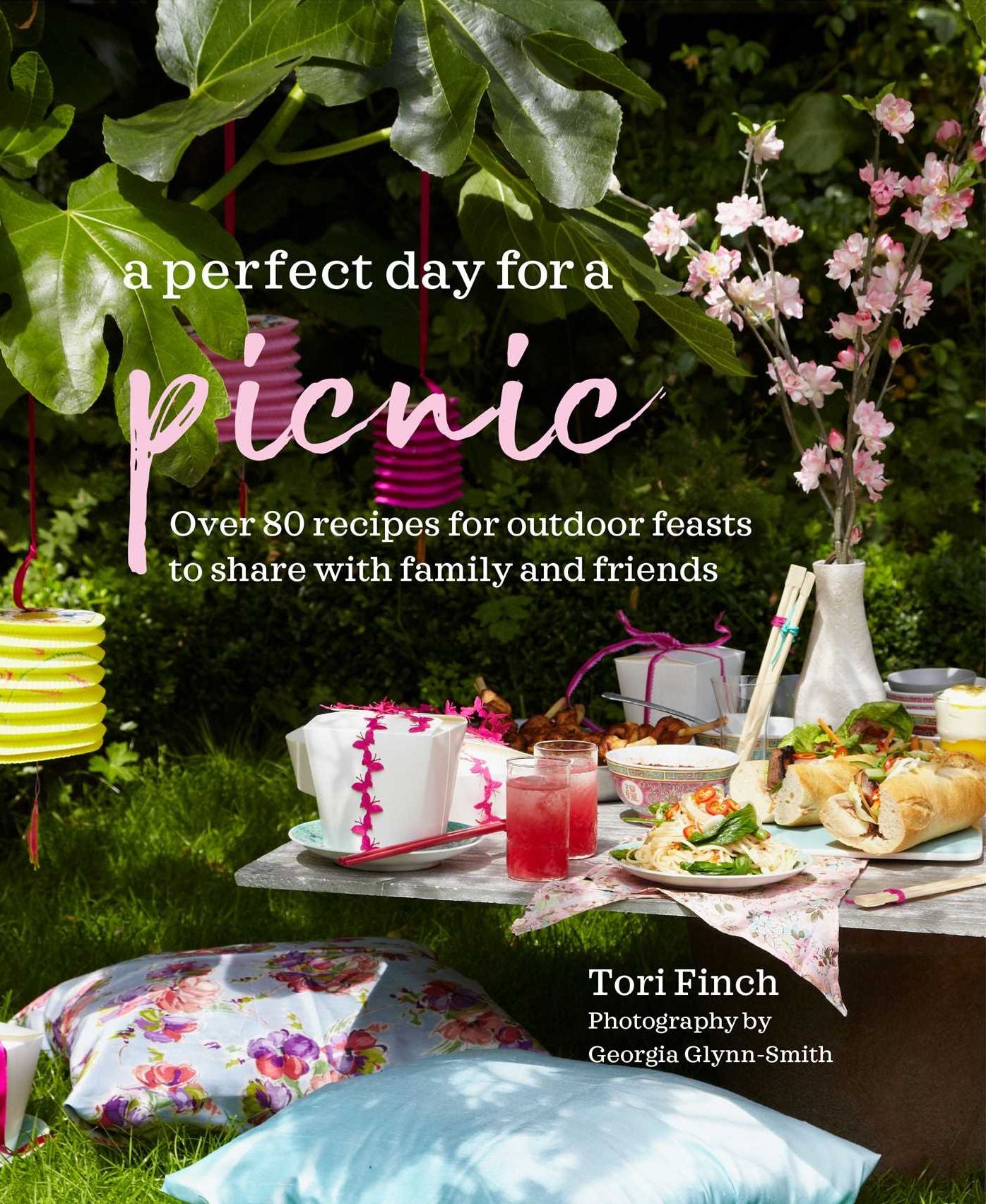 A Perfect Day for a Picnic: Over 80 Recipes for Outdoor Feasts to Share with Family and Friends