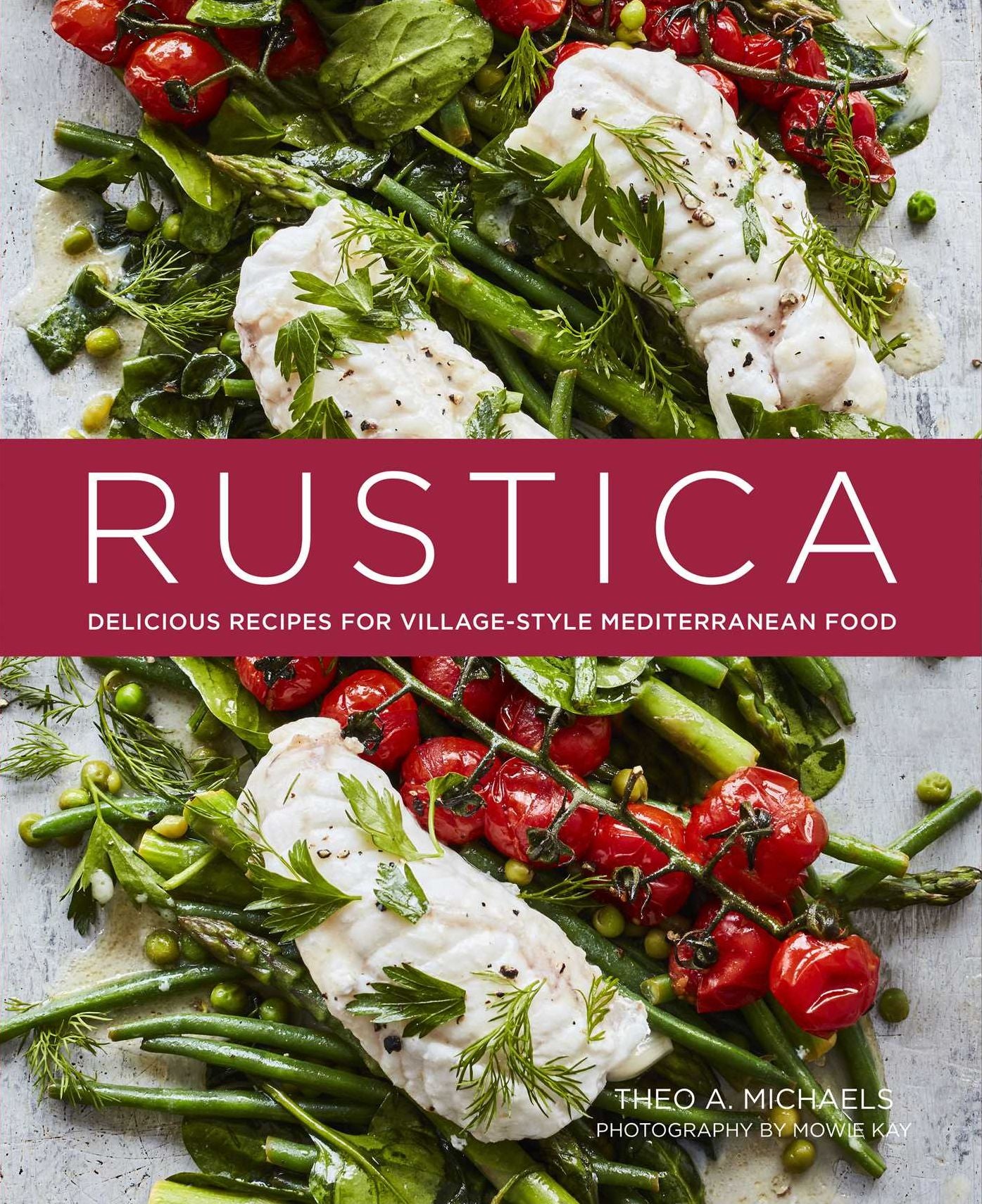 Rustica: Recipes for simple, honest and delicious Mediterranean food