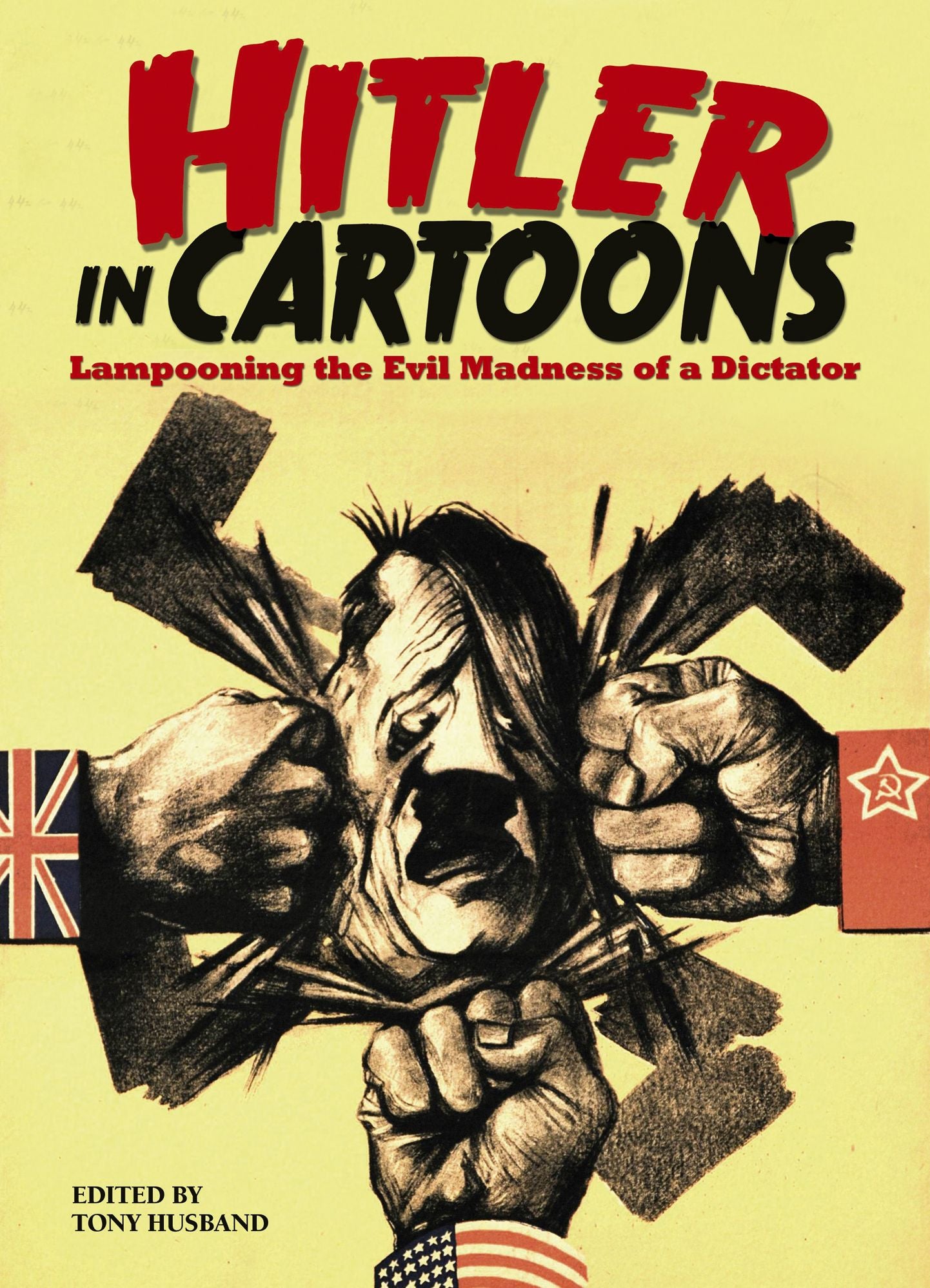 Hitler in Cartoons: Lampooning the Evil Madness of a Dictator