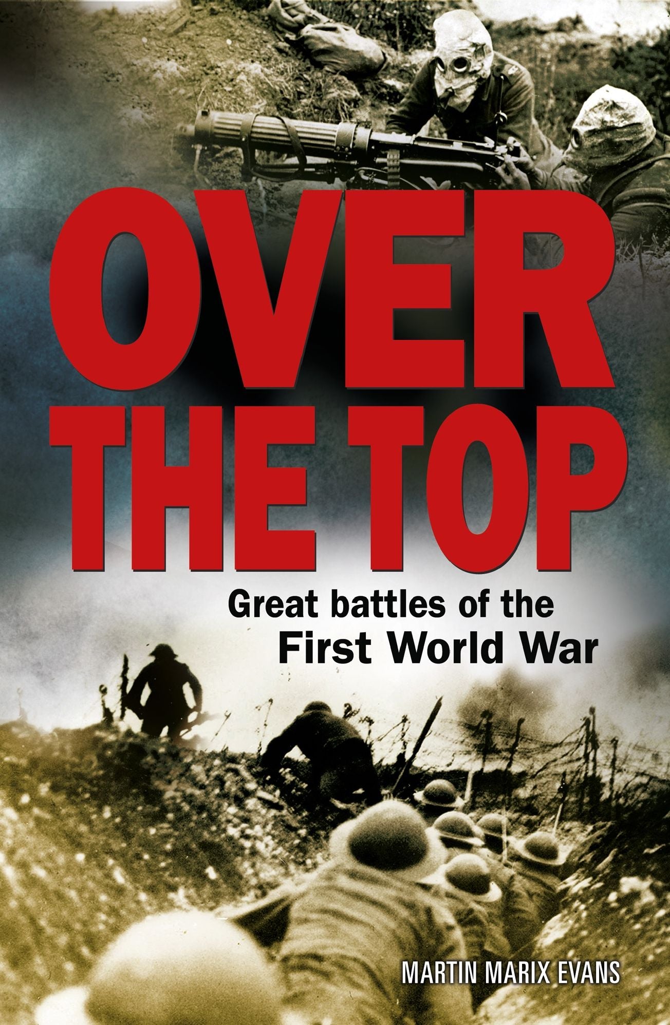 Over The Top: Great battles of the First World War