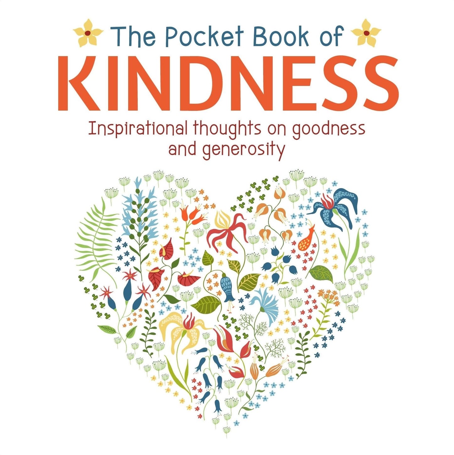 The Pocket Book of Kindness: Inspirational Thoughts on Goodness and Generosity