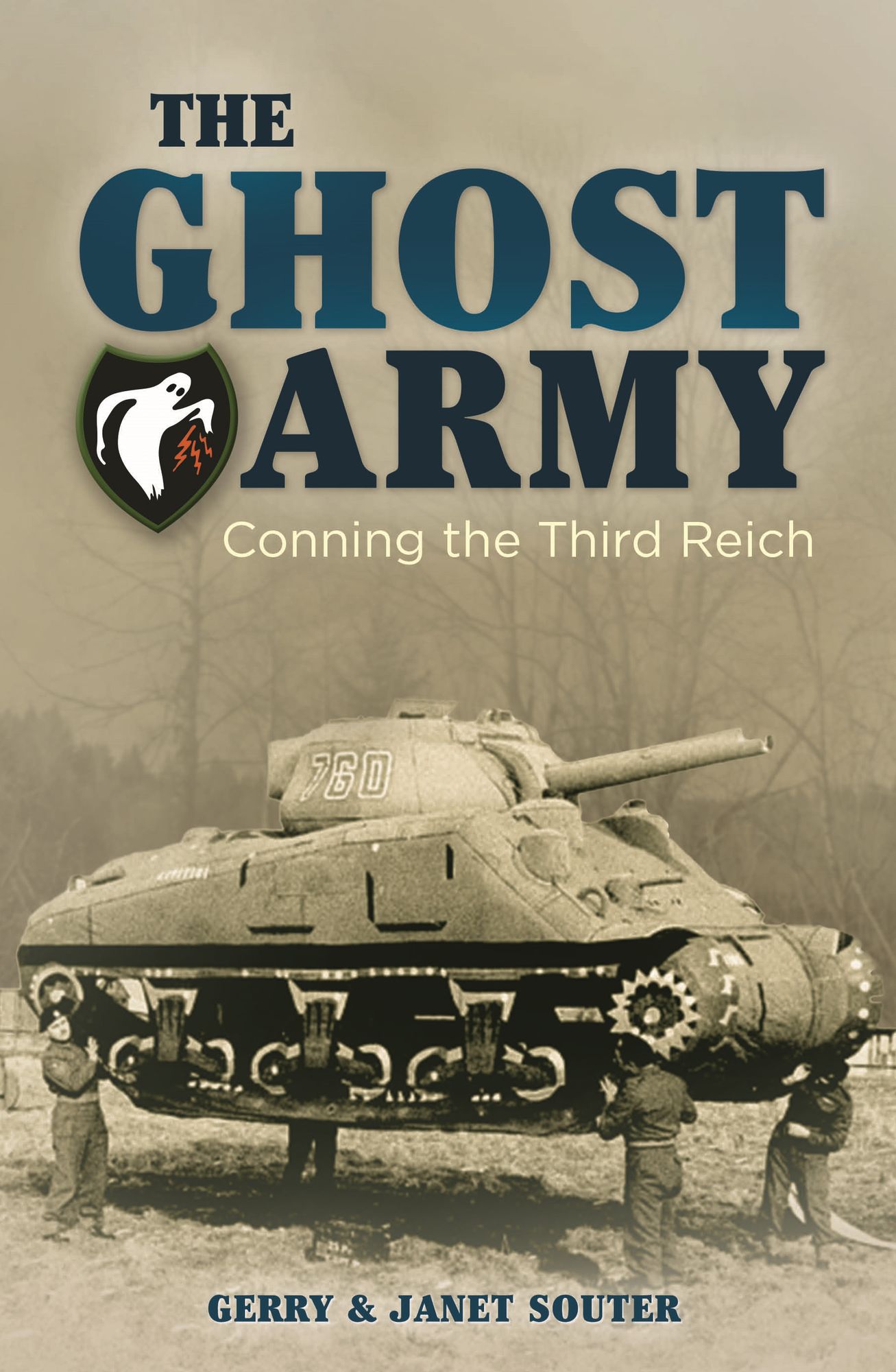 The Ghost Army: The Fakes and Tricks of the Allies' Unit That Fooled Hitler's Troops