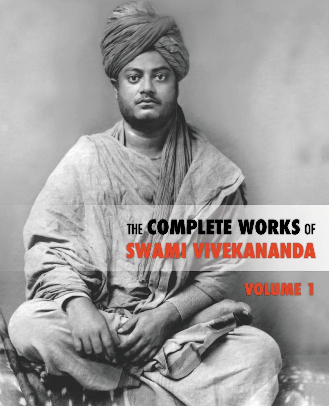 The Complete Works of Swami Vivekananda, Volume 1: Great Master Series