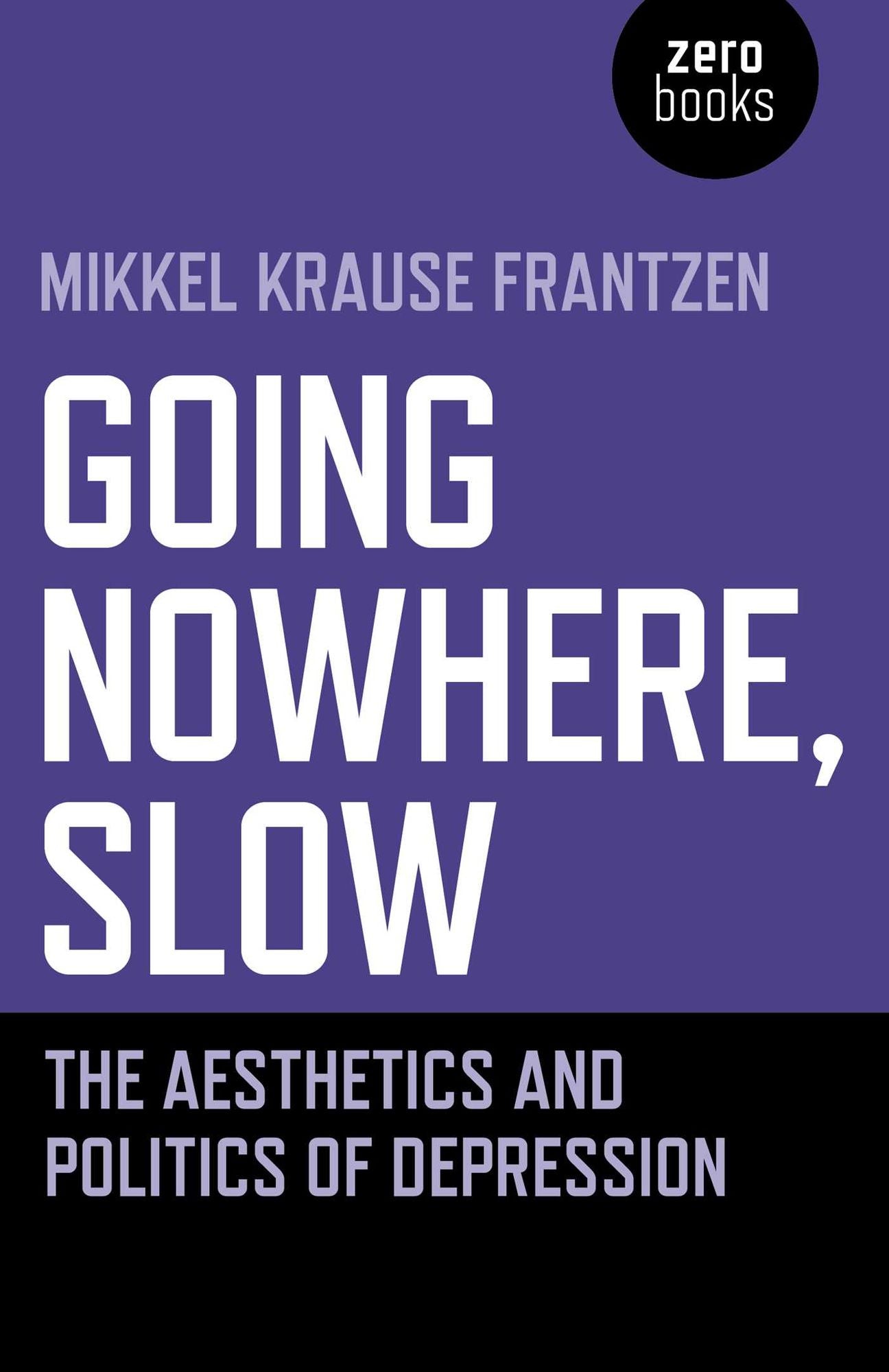 Going Nowhere, Slow : The Aesthetics and Politics of Depression
