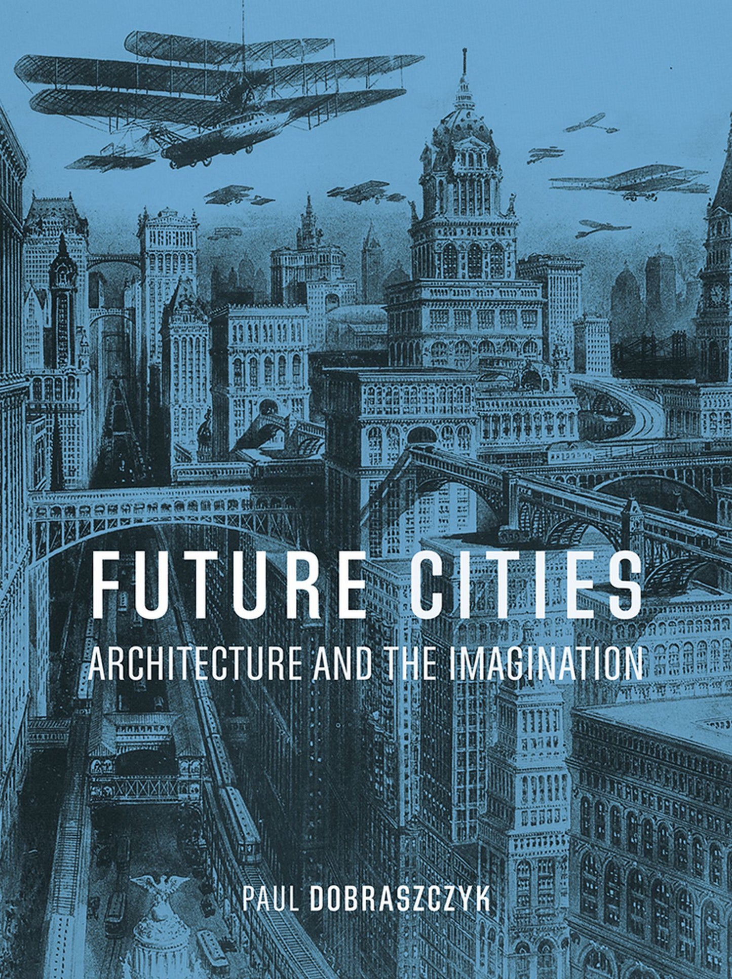 Future Cities: Architecture and the Imagination