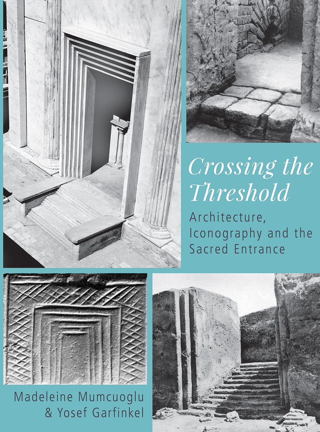 Crossing the Threshold: Architecture, Iconography and the Sacred Entrance