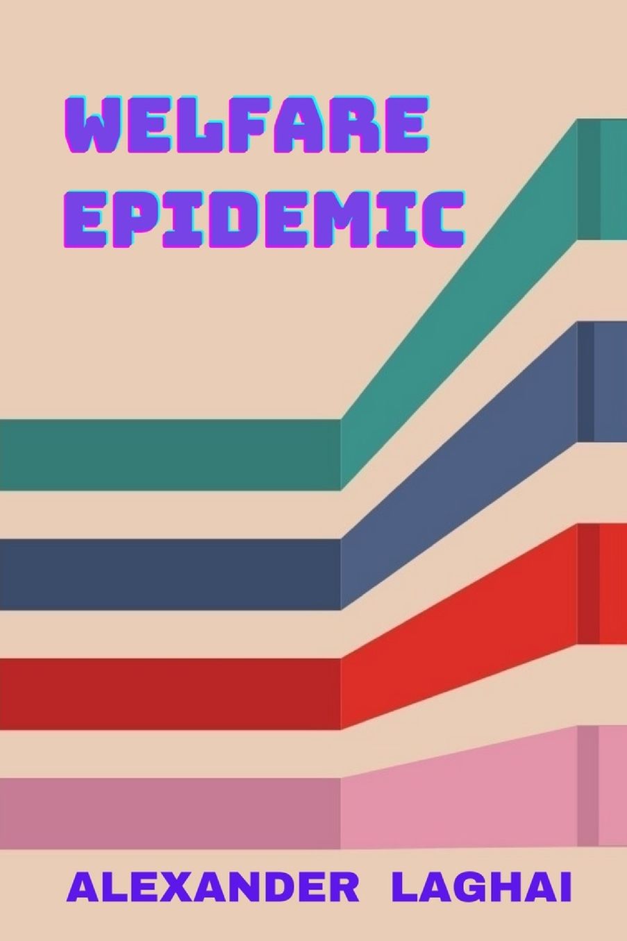 Welfare Epidemic: The Nordic Model: Economic Prosperity, Social Welfare and Emotional Poverty