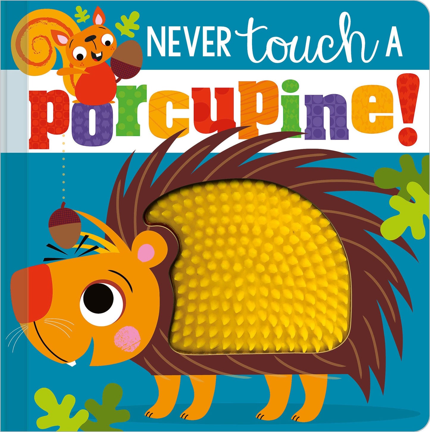 Never Touch a Porcupine!