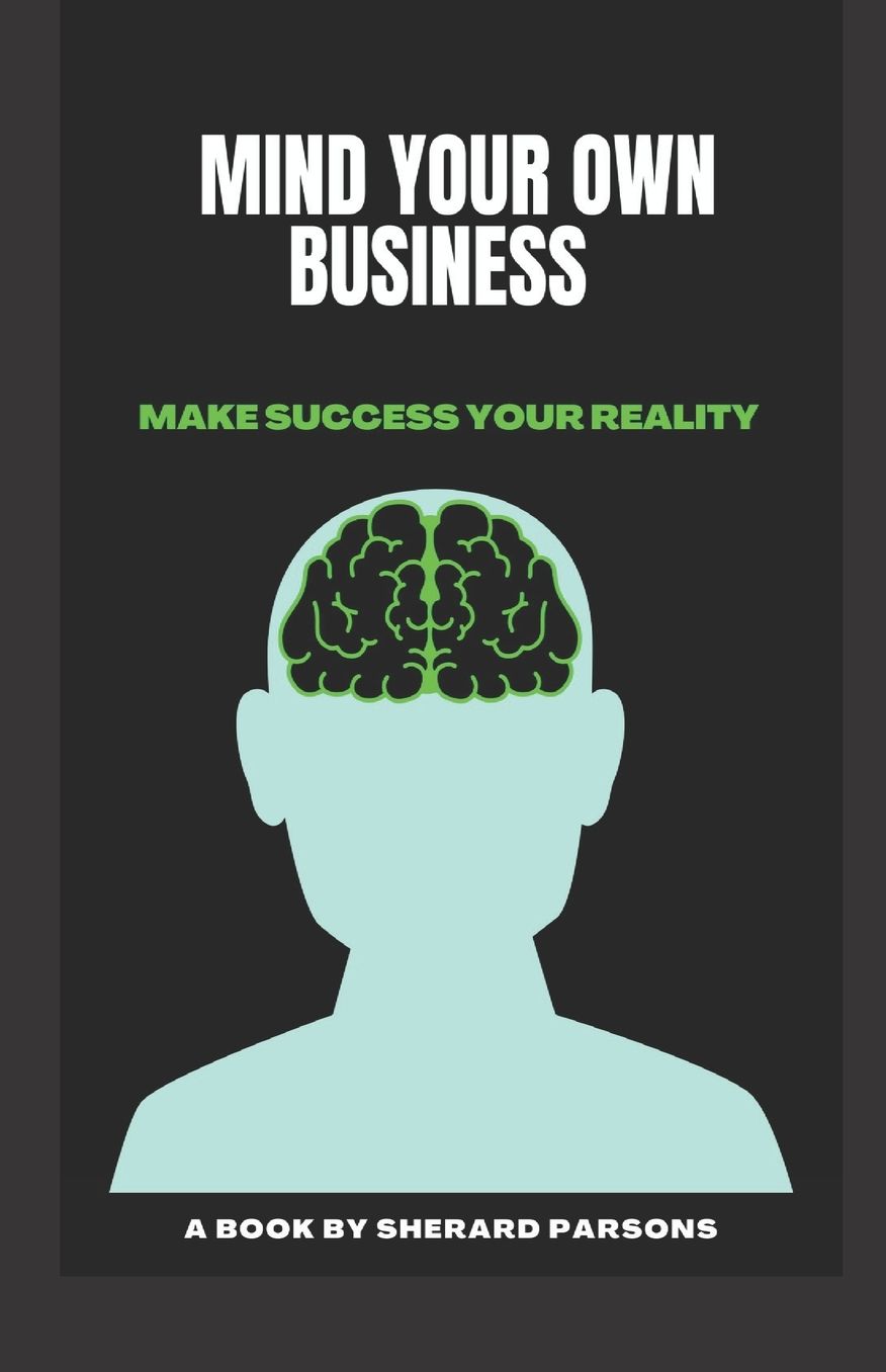 Mind your own Business: Make success your reality