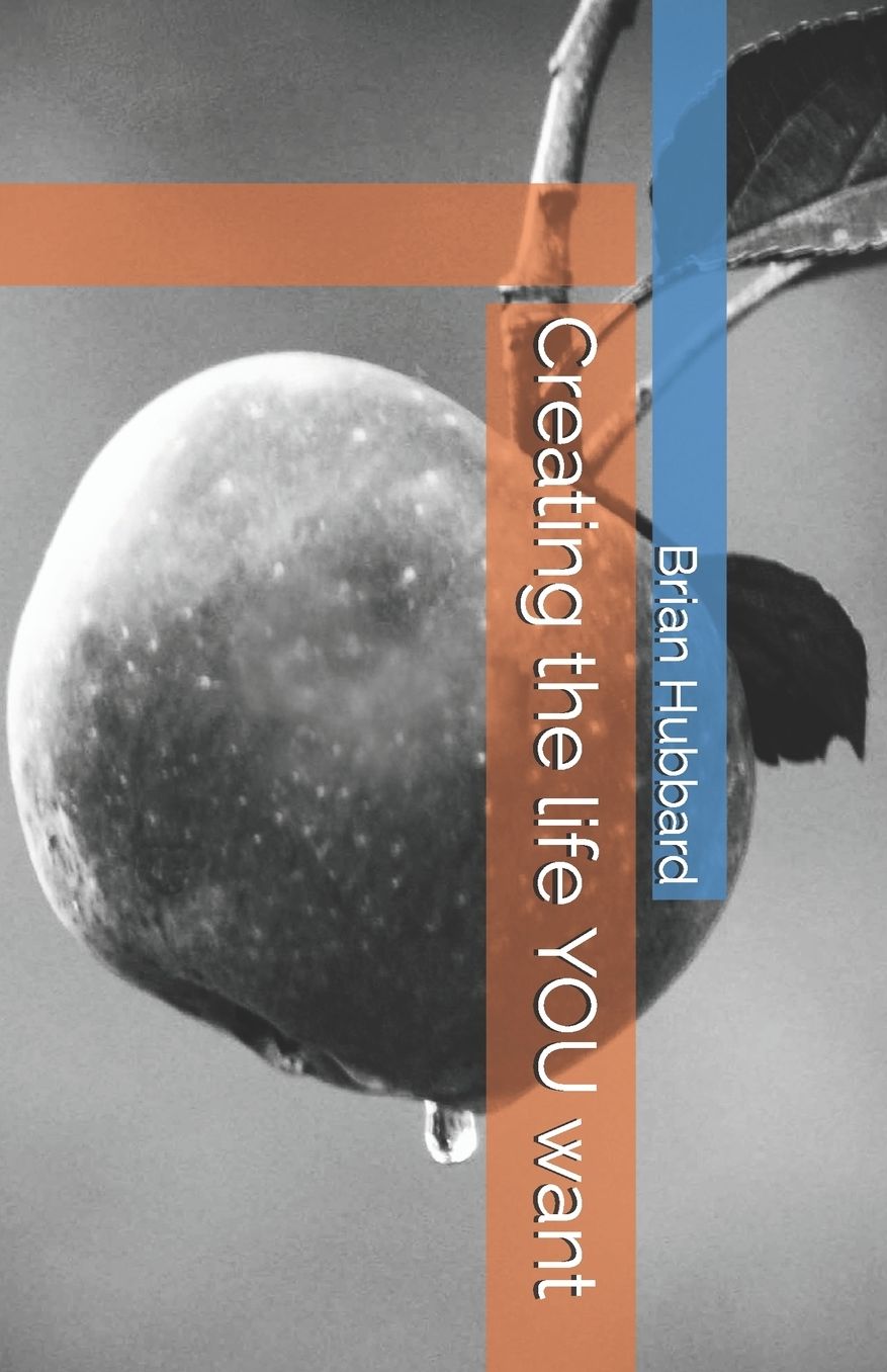 Creating the life YOU want