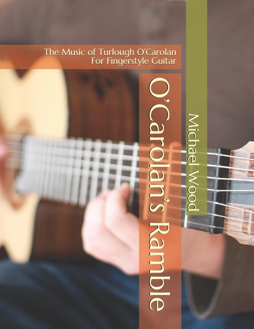O'Carolan's Ramble: The Music of Turlough O'Carolan For Fingerstyle Guitar
