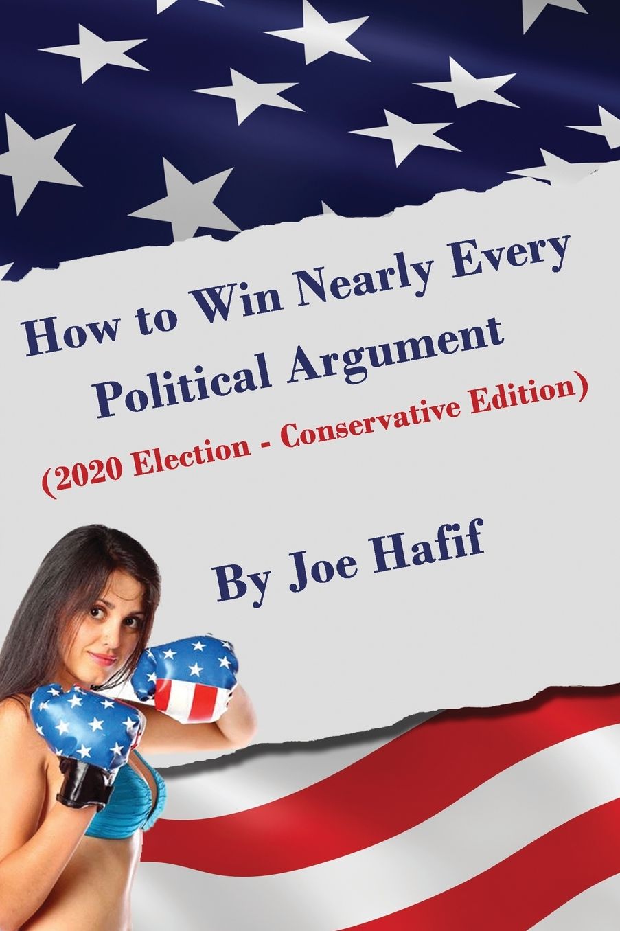 How to Win Nearly Every Political Argument: 2020 Election - Conservative Edition