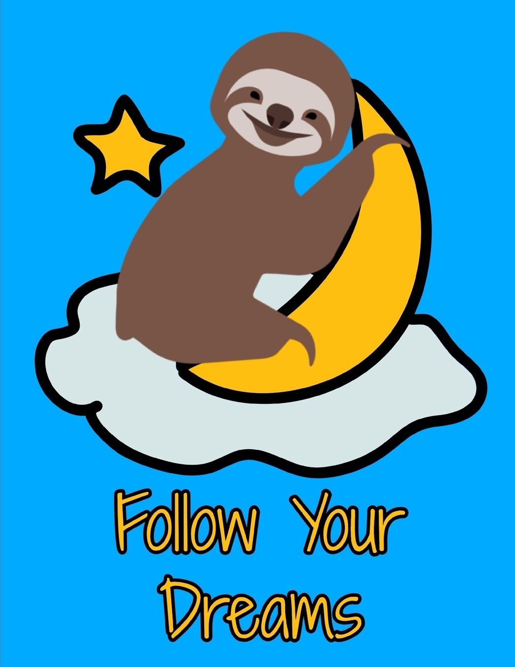Follow Your Dreams: Smiling Sloth Moon And Stars Notebook Journal 150 College Ruled Pages 8.5 X 11