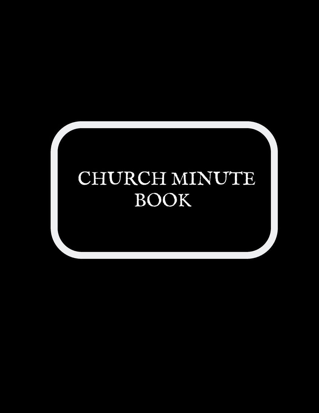 Church Minute Book: Meeting Minutes Notebook Secretary Logbook Journal Meeting Log Business Minute Record Book Paperback