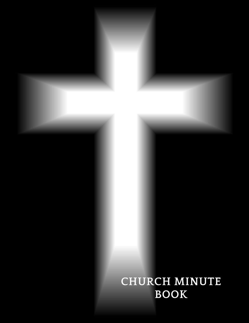 Church Minute Book: Meeting Minutes Notebook Secretary Logbook Journal Meeting Log Business Minute Record Book Paperback