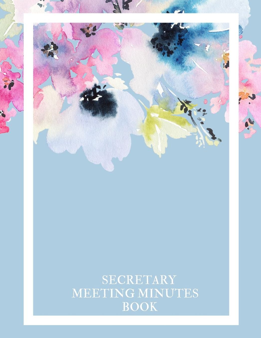Secretary Meeting Minutes Book: Meeting Minutes Notebook Secretary Logbook Journal Meeting Log Business Minute Record Book Paperback