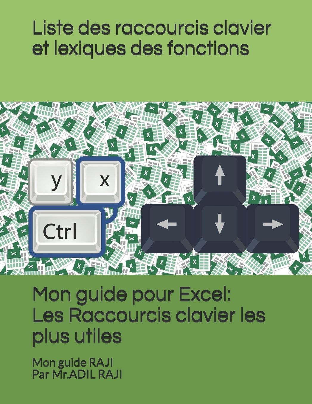 Mon guide pour Excel: Les Raccourcis clavier les plus utiles: Mon guide RAJI