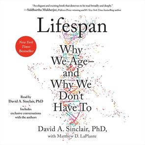 Lifespan: Why We Age--And Why We Don't Have to