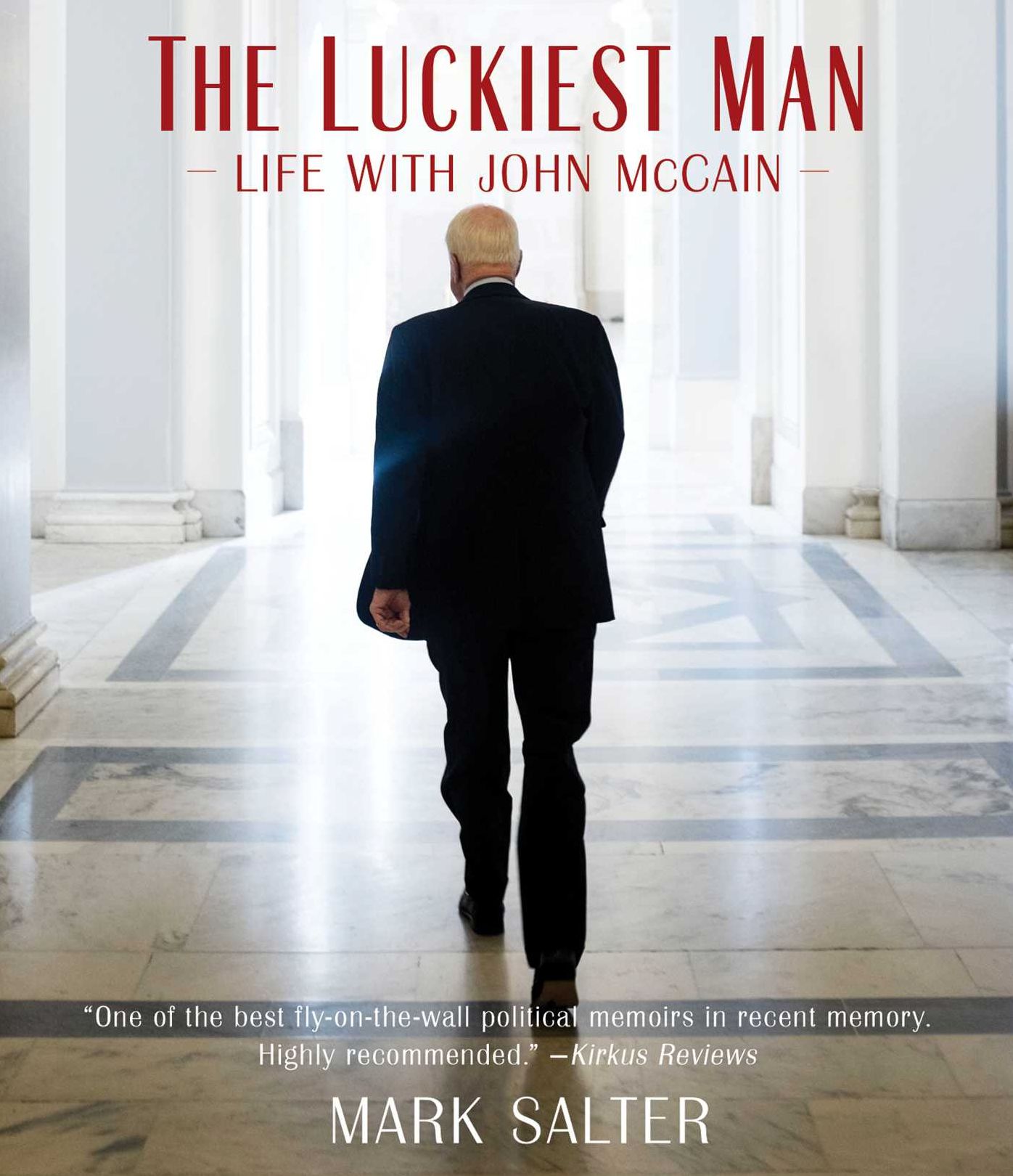 The Luckiest Man: Life with John McCain