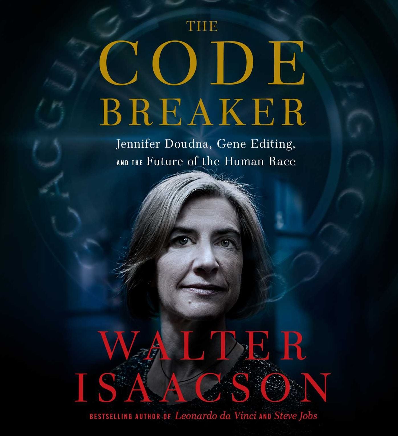The Code Breaker: Jennifer Doudna, Gene Editing, and the Future of the Human Race