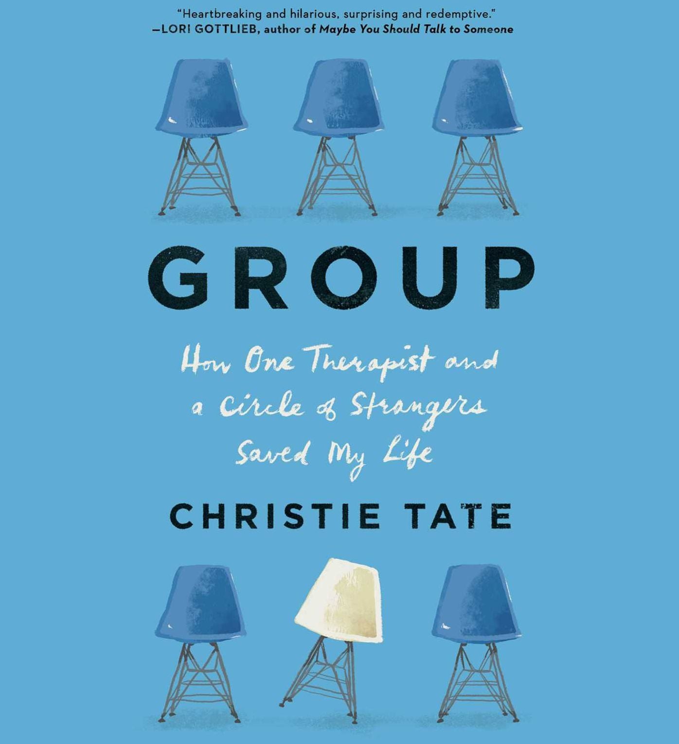 Group: How One Therapist and a Circle of Strangers Saved My Life