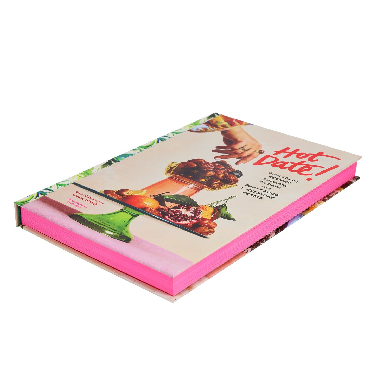 Hot Date!: Sweet & Savory Recipes Celebrating the Date, from Party Food to Everyday Feasts