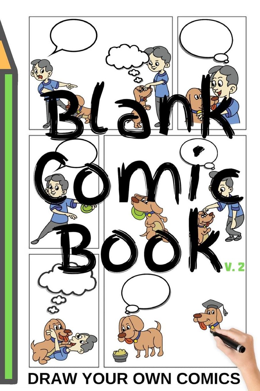 BLANK COMIC BOOK V.2 (Draw Your Own Comics): Version 02 SMALL 6x9 in Notebook and Sketchbook to Draw Comics and Journal for Kids and Adults