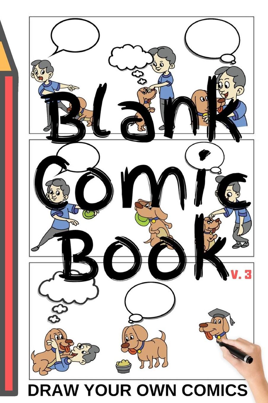 BLANK COMIC BOOK V.3 (Draw Your Own Comics): Version 03 SMALL 6x9 in Notebook and Sketchbook to Draw Comics and Journal for Kids and Adults