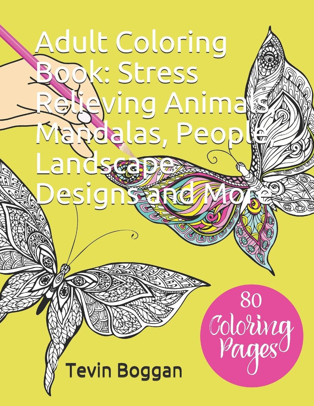 Adult Coloring Book: Stress relieving Animals, Mandalas, People, Landscape Designs and more
