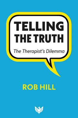 Telling The Truth: The Therapist's Dilemma