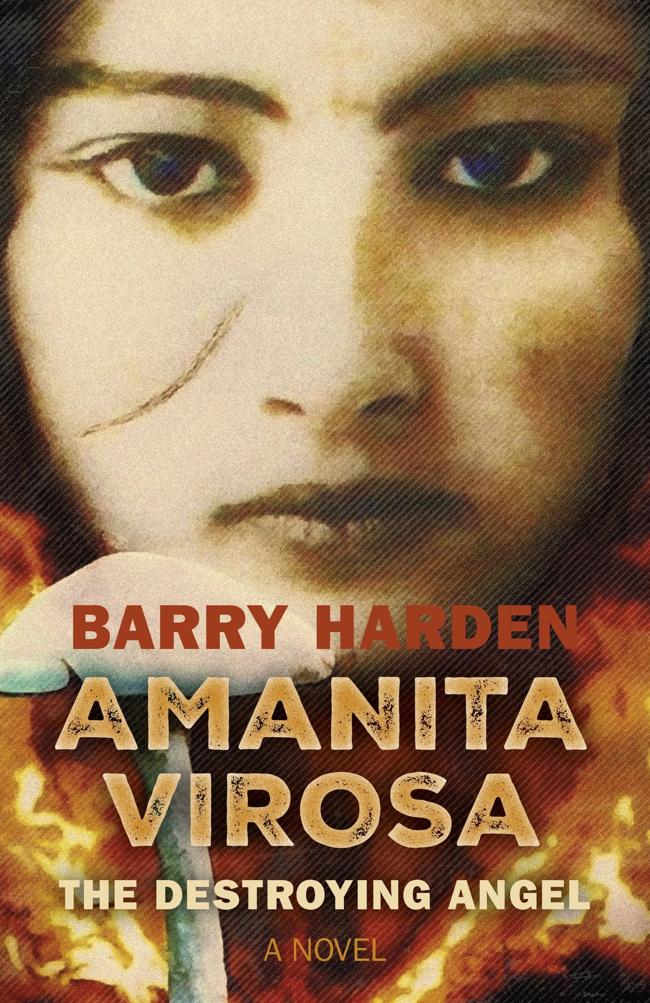 Amanita Virosa: The Destroying Angel: A Novel