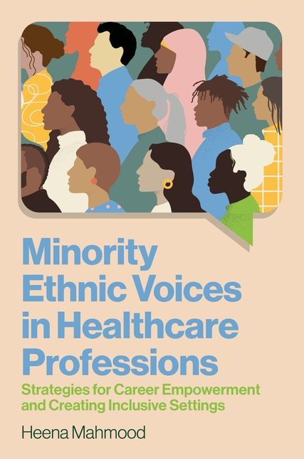 Minority Ethnic Voices in Healthcare Professions: Strategies for Career Empowerment and Creating Inclusive Settings
