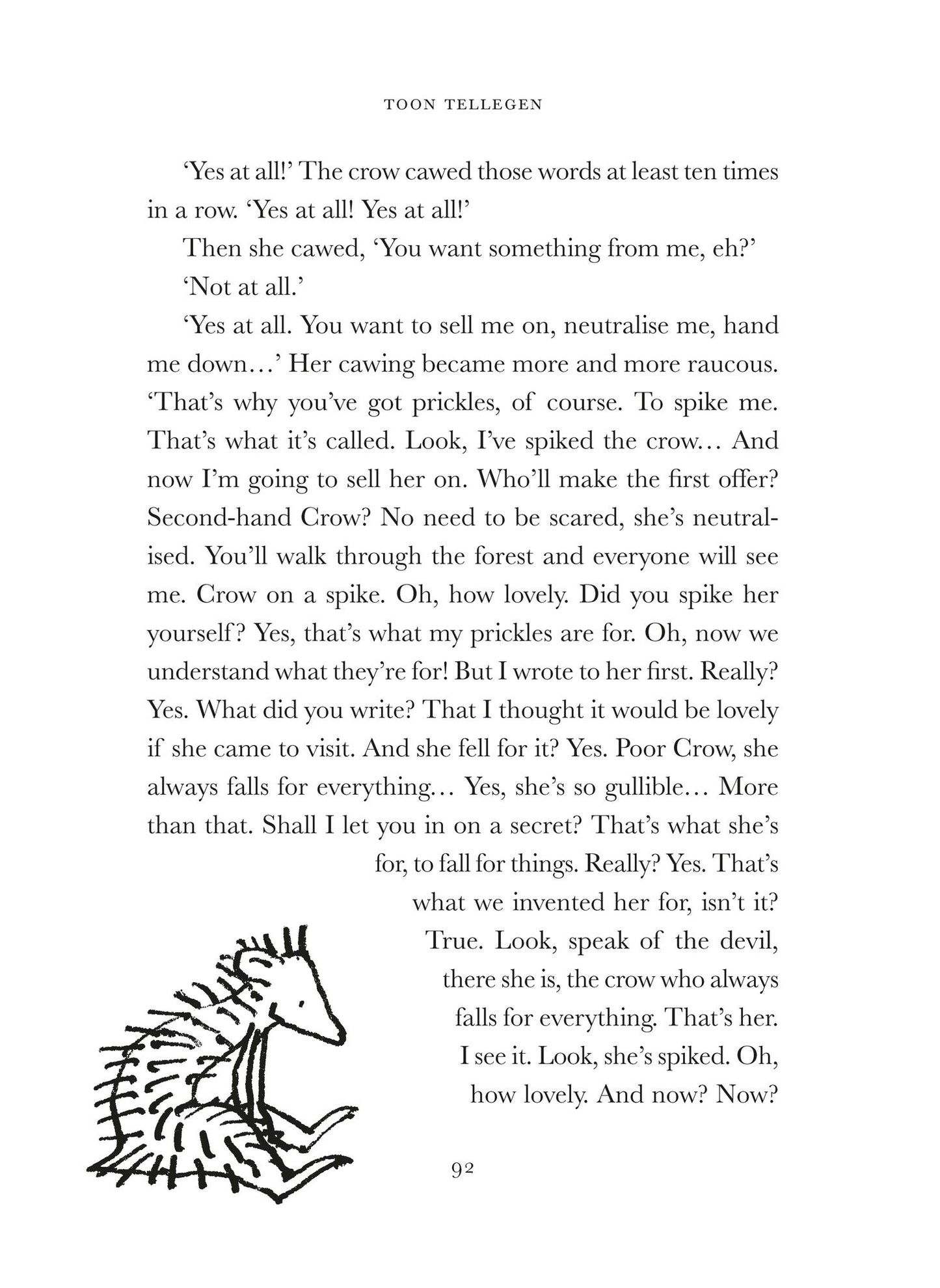 The Hedgehog's Dilemma