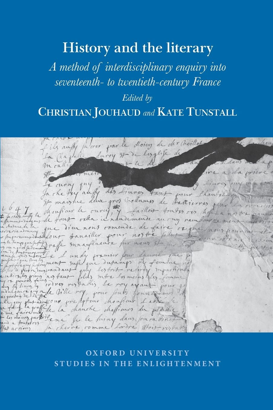 History and the Literary: A Method of Interdisciplinary Enquiry Into Seventeenth- To Twentieth-Century France