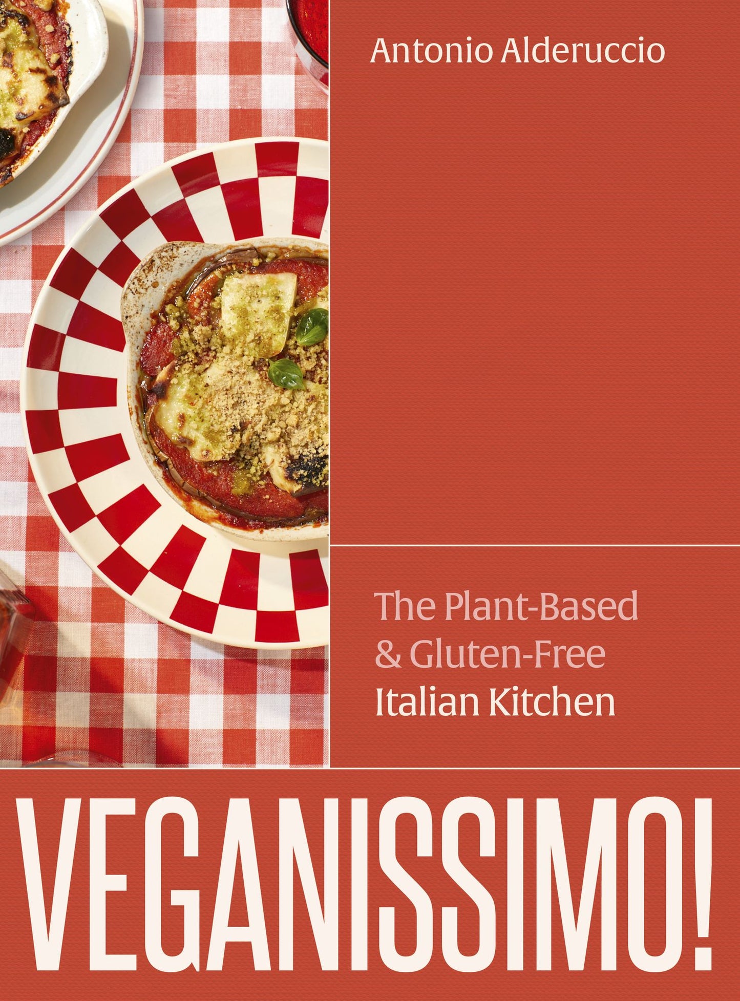 Veganissimo: The Plant-Based and Gluten-Free Italian Kitchen