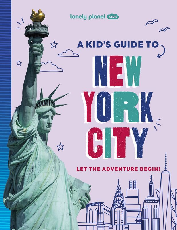 Lonely Planet Kids A Kid's Guide to New York City