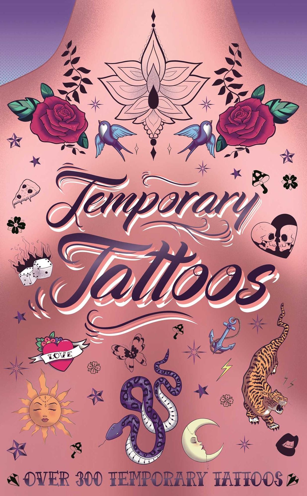 Temporary Tattoos: with 300 Designs, History of Tattoos, a Guide to Accessorize, and More