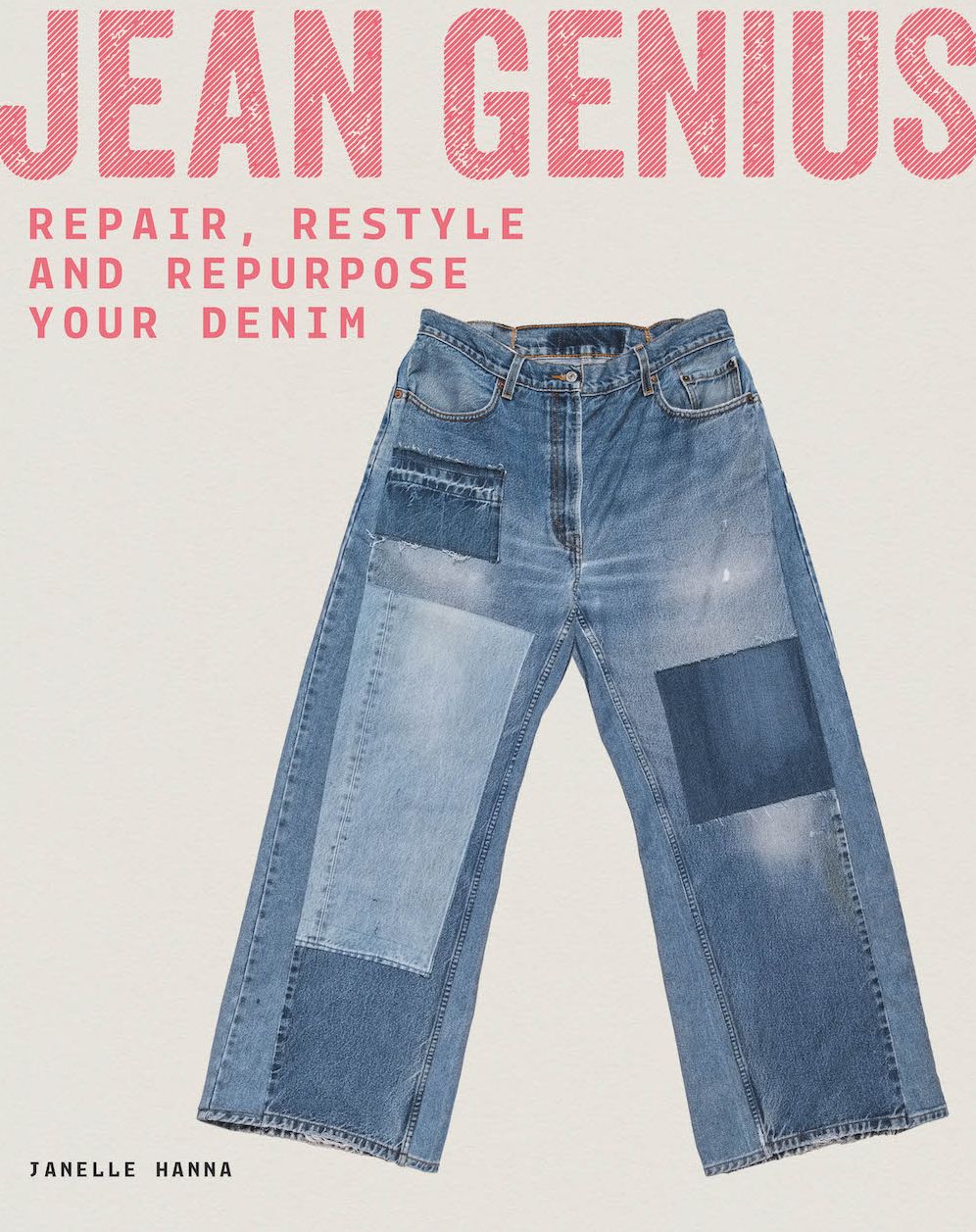 Jean Genius: Repair, Reimagine & Repurpose your denim