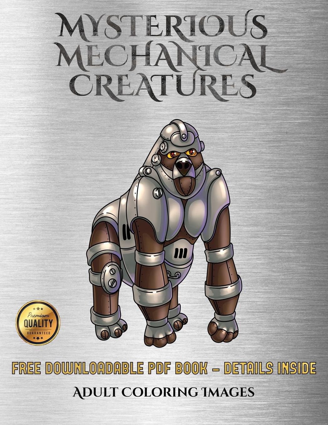 Adult Coloring Images (Mysterious Mechanical Creatures): Advanced coloring (colouring) books with 40 coloring pages: Mysterious Mechanical Creatures (Colouring (coloring) books)