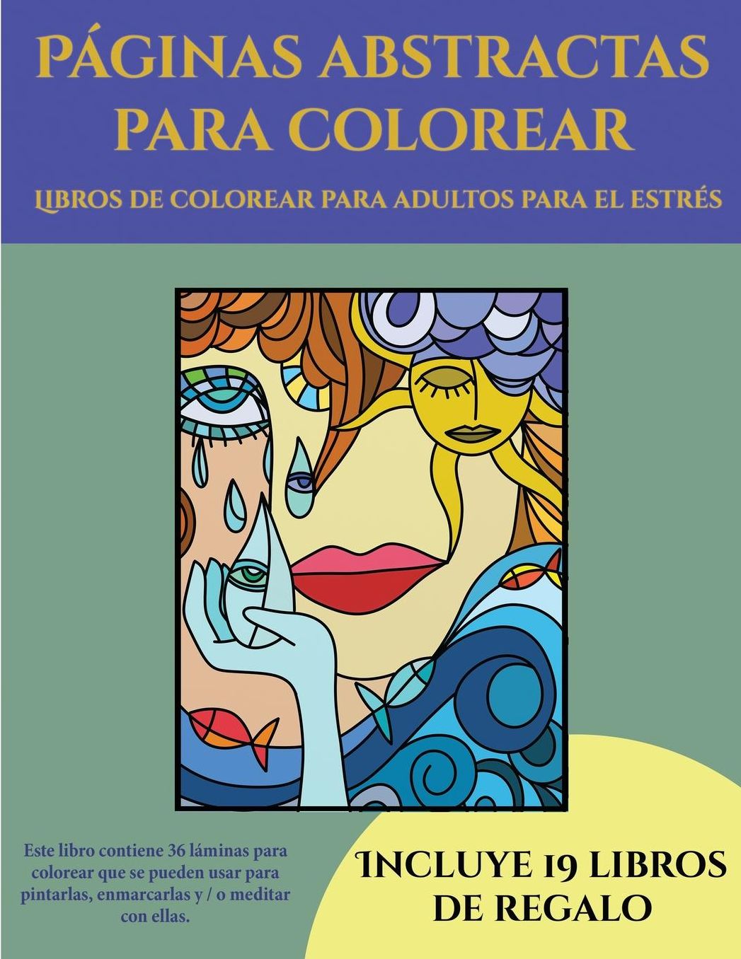 Libros de colorear para adultos para el estrï¿½s (Pï¿½ginas abstractas para colorear): Este libro contiene 36 lï¿½minas para colorear que se pueden usar para pintarlas, enmarcarlas y / o meditar con ellas. Puede fotocopiarse, imprimirse y descargarse en P